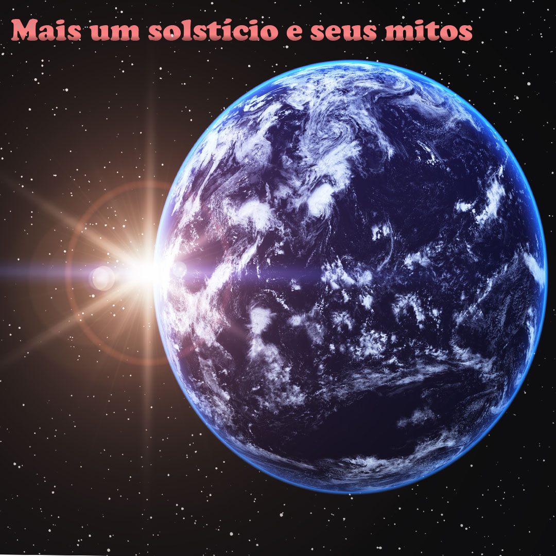 Mais um solstício e seus mitos