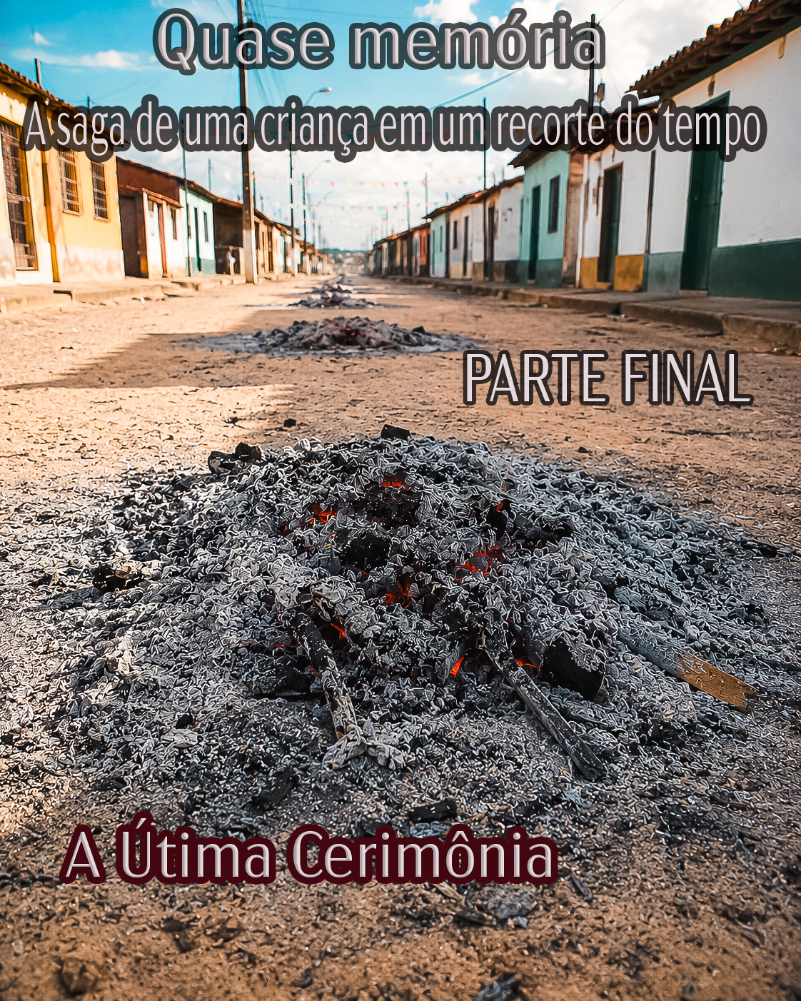 QUASE MEMÓRIA: A saga de uma criança em um recorte do tempo. (parte Final)